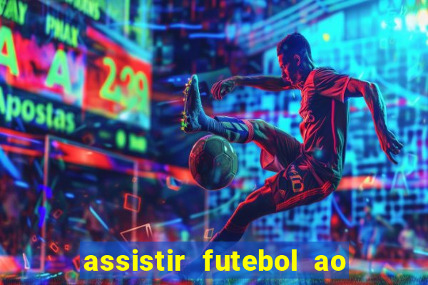 assistir futebol ao vivo multimarcas